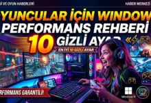 Oyuncular İçin Windows Performans Rehberi En İyi 10 Gizli Ayar