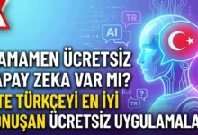 Tamamen Ücretsiz Yapay Zeka Var mı İşte Türkçeyi En İyi Konuşan Ücretsiz Uygulamalar